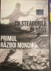 PRIMUL RAZBOI MONDIAL,CU STEAGURILE IN VANT,,HISTORIA"/SIGILAT CU HOLOGRAMA,PRET