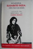 Povestea Elisabetei Rizea din Nucșoara: Mărturia lui Cornel Dragoi - Biografii, Beletristica