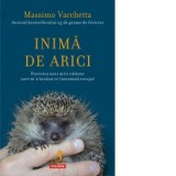 Inima de arici. Povestea unei mici calauze care m-a invatat ce inseamna curajul - Massimo Vacchetta, Anamaria Gebaila