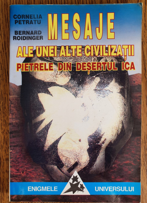 Mesaje ale unei alte civilizații. Pietrele din deșertul ICA - Bernard Roidinger