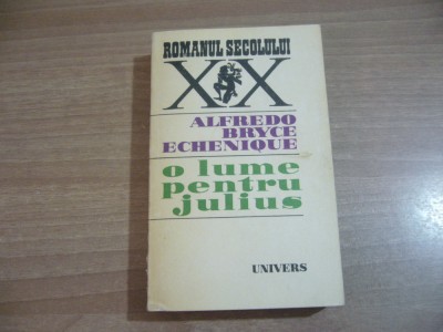 Alfredo Bryce Echenique - O lume pentru Julius foto