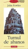 Turnul de Abanos - John Fowles, Polirom, 2003, Roman, Beletristica, 344 Pagini, ISBN 973-681-328-2