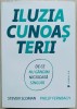 Iluzia cunoasterii - Philip Fernbach/Steven Sloman