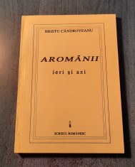 Aromanii ieri si azi Hristu Candroveanu cu autograf foto