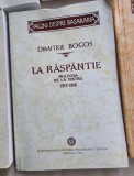 Dimitrie Bogos - La Raspantie. Moldova de la Nistru (1917-1918)