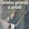 GENETICA GENERALA SI UMANA-PETRE RAICU-245159