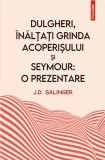 Dulgheri, inaltati grinda acoperisului si Seymour: o prezentare - Polirom