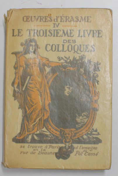 OEUVRES D &#039;ERASME , TOME QUATRIEME , A L &#039;ENSEIGNE DU POT CASSE &#039; , 1935 , EXEMPLAR 1695 DIN 3000 *