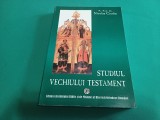 STUDIUL VECHIULUI TESTAMENT * PR. PROF. DE. NICOLLAE CIUDIN / 2002 * H