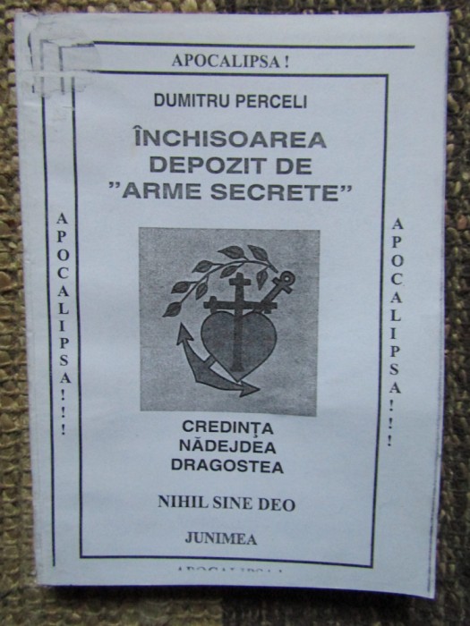 INCHISOAREA , DEPOZIT DE &#039; ARME SECRETE &#039; de DUMITRU PERCELI-XEROX