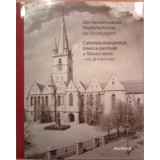 Die Hermannst&auml;dter Stadtpfarrkirche als Erinnerungsort