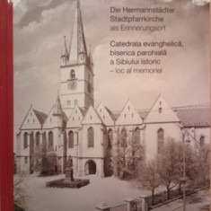 Die Hermannstädter Stadtpfarrkirche als Erinnerungsort