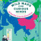 Wild Maps for Curious Minds: 100 New Ways to See the Natural World