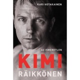 Az ismeretlen Kimi R&auml;ikk&ouml;nen - Kari Hotakainen