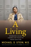 A Living: Working-Class Americans Talk to Their Doctor