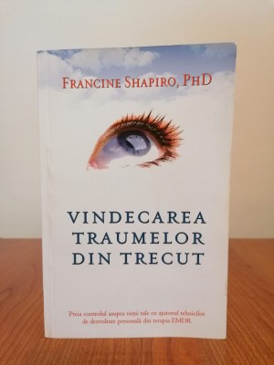 Francine Shapiro, Vindecarea traumelor din trecut Okazii.ro