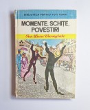 Ion Luca Caragiale &ndash; Momente, schițe, povestiri (Biblioteca pentru toți copiii), Editura Ion Creangă, București, 1977