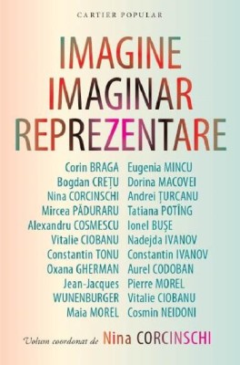 Imagine. Imaginar. Reprezentare &amp;ndash; Nina Corcinschi (coord.) foto