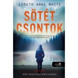 S&ouml;t&eacute;t csontok - Loreth Anne White