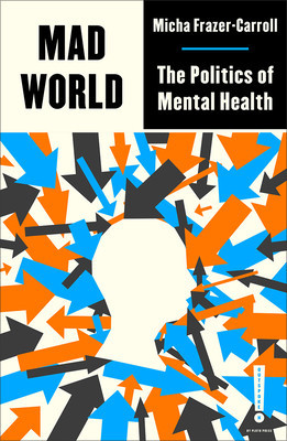 Mad World: The Politics of Mental Health foto