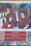 CANON DE RUGACIUNE SI POST PENTRU NASTEREA DE PRUNCI IERONIM LAVRENTIE SOVRE