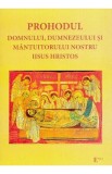 Prohodul Domnului, Dumnezeului si Mantuitorului nostru Iisus Hristos