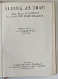 SA - L BINECUVANTAM PE DOMNUL , RUGACIUNI SI CARTE DE IMNURI PENTRU CREDINCIOSII CATOLICI , 1971 *TEXT IN LIMBA MAGHIARA