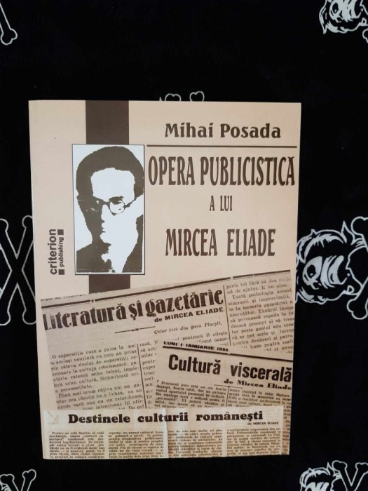 Mihai Posada - Opera publicistica a lui Mircea Eliade