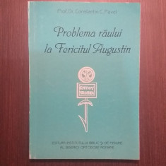 PROBLEMA RAULUI LA FERICITUL AUGUSTIN - PROF. DR. CONSTANTIN C. PAVEL