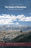 The Sound of Mormonism: A Media History of Latter-Day Saints