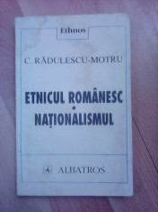 Etnicul romanesc , nationalismul - C. RADULESCU MOTRU foto