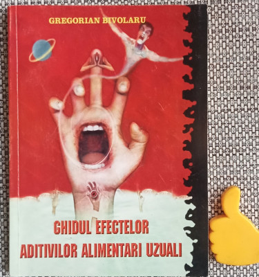 Ghidul efectelor aditivilor alimentari uzuali Gregorian Bivolaru foto