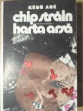 Chip Strain. Harta Arsă - Kobo Abe, 1990, Univers, Roman, Beletristica, Romana, 404 pagini