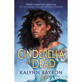 Cinderella Is Dead - Kalynn Bayron, 2020