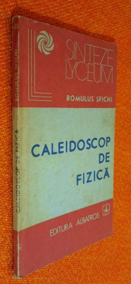 Caleidoscop de fizica - Romulus Sfichi foto