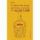In sfarsit fara alcool. Metoda usoara a lui Allen Carr - Allen Carr
