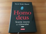 Homo deus scurta istorie a viitorului 2018 + Sapiens scurta istorie a omenirii 2017 yuval noah harari editura polirom