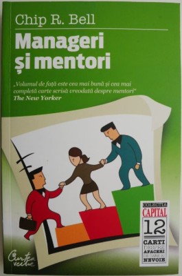 Manageri si mentori &amp;ndash; Chip R. Bell foto