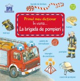 In vizita la Brigada de Pompieri - Susanne Gernhauser - Editura DPH