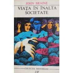 Viata in inalta societate - John Braine