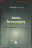 Cumpara ieftin GHEORGHE ISTRATE: OMUL INTRERUPT (VERSURI 2007/DEDICATIE-AUTOGRAF PT GEO VASILE)