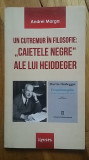 Andrei Marga - Un cutremur in filosofie &quot;Caietele negre&quot; ale lui Heidegger