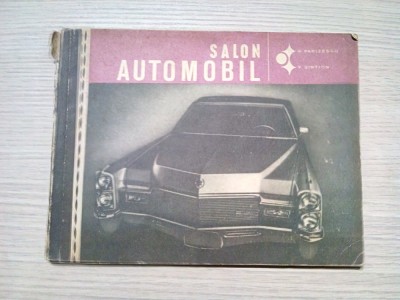 SALON AUTOMOBIL - V. Parizescu, V. Simtion - 1969, 180 p. cu imagini in text foto