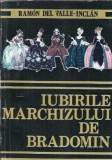 Cumpara ieftin Iubirile Marchizului de Bradomin - Ramon Del Valle Inclan