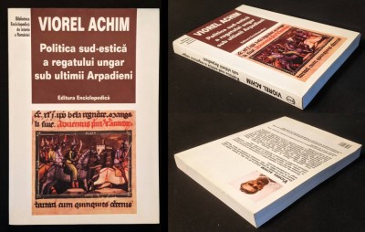 rara Sec XIII-XIV POLITICA Sud-Estica de EXPANSIUNE a REGATULUI UNGAR in Balcani sub Arpadieni Evul Mediu 351pag Stefan V Ladislau IV Cumanul Andrei 3 foto