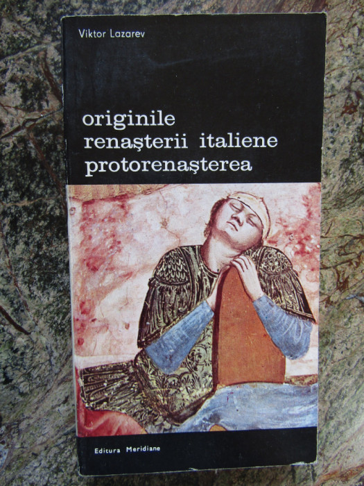 Viktor Lazarev - Originile Renașterii italiene - Protorenașterea