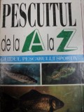 PESCUITUL DE LA A LA Z ,GHIDUL PESCARULUI SPORTIV 1995