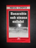 MIHAI CIMPOI - BASARABIA SUB STEAUA EXILULUI