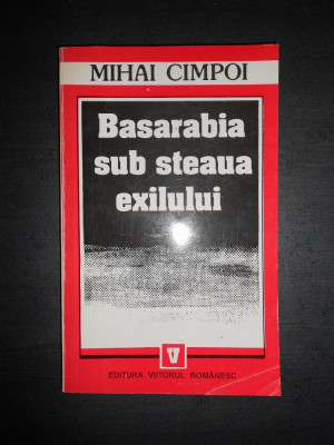 MIHAI CIMPOI - BASARABIA SUB STEAUA EXILULUI foto