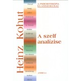 A szelf anal&iacute;zise - A n&aacute;rcisztikus szem&eacute;lyis&eacute;gzavarok pszichoanalitikus kezel&eacute;se - Kohut